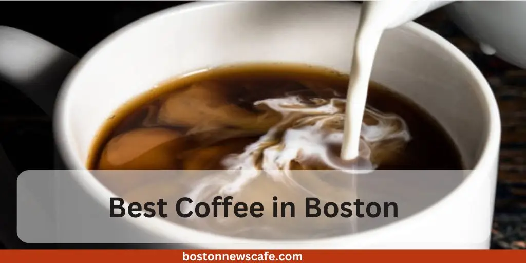 Best Coffee Shops in Boston 2025: Top Cafรฉs & Roasters to Try 1 Best Coffee in Boston